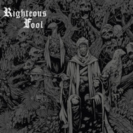 RIGHTEOUS FOOL