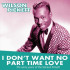 I DON'T WANT NO PART TIME LOVE: THE EARLY YEARS OF..