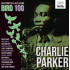 MILESTONES OF A JAZZ LEGEND - BIRD 100