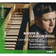 BINDER & CLAVECIN ROIAL (THE DRESDEN COURT)