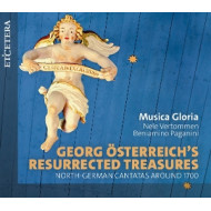 GEORG OSTERREICH S RESURRECTED TREASURES - NORTH-GERMAN CANTATAS AROUND 1700