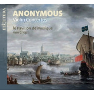 ANONYMOUS - VIOLIN CONCERTOS