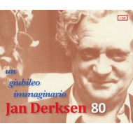 JAN DERKSEN 80:UN GIUBILEO IMMAGINARIO