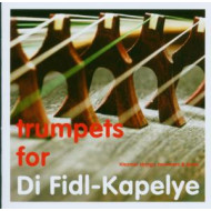 TRUMPETS FOR DI FIDL KAPE