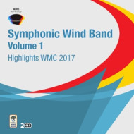 HIGHLIGHTS WMC 2017 - SYMPHONIC WIND ORCHESTRA, VOL. 1