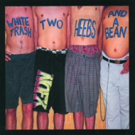 WHITE TRASH, TWO HEEBS..