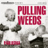 PULLING WEEDS