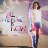 ALL WE HAVE IS NOW