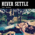 NEVER SETTLE
