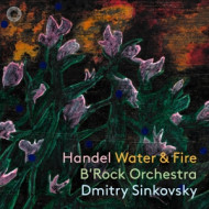 HANDEL: WATER & FIRE