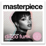 MASTERPIECE: THE ULTIMATE DISCO FUNK COLLECTION, VOL. 36