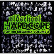 OLDSCHOOL HARDCORE TOP 100 MEGAMIX VOLUME 2