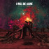 7-I WILL DIE ALONE