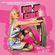 PIN-UP GIRLS- I LIKE THE LIKES OF YOU (MAGENTA) LTD