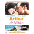 ARTHUR & MIKE