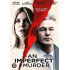AN IMPERFECT MURDER