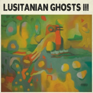 LUSITANIAN GHOSTS III