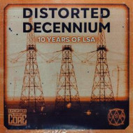 DISTORTED DECENNIUM (10 YEARS OF LSA)