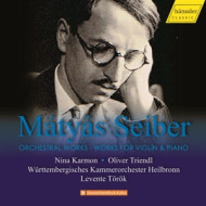 SEIBER: ORCHESTRAL WORKS AND WORKS FOR VIOLIN & PIANO