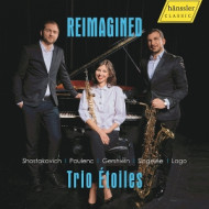 SHOSTAKOVICH, GERSHWIN & POULENC: REIMAGINED - TRIO ETOILES