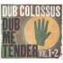 DUB ME TENDER VOL.1&2