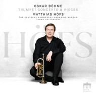 OSKAR BOHME: TRUMPET CONCERTO & PIECES