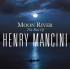 Moon River: The Henry Mancini