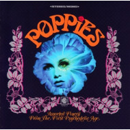 POPPIES: ASSORTED FINERY FROM THE FIRST PSYCHEDELI