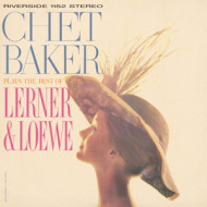 CHET BAKER PLAYS THE BEST OF LERNER AND LOEWE
