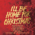 I'LL BE HOME FOR CHRISTMAS