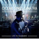 Cicero Sings Sinatra - Live in<br/><h5>Megjelenés: 2015-11-27</h5>