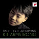 Bach / Ligeti / Armstrong<br/><h5>Megjelenés: 2013-11-20</h5>