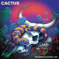 BIRTH OF CACTUS -1970