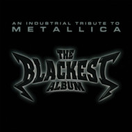 THE BLACKEST ALBUM - AN INDUSTRIAL TRIBUTE TO METALLICA