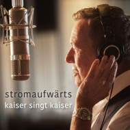 stromaufwärts - kaiser singt k