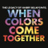 LEGACY OF HARRY BELAFONTE: WHEN COLOURS COME TOGETHER