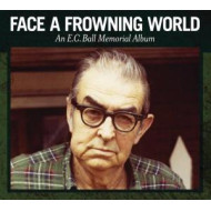 FACE A FROWNING WORLD/AN EC BALL MEMORIAL ALBUM