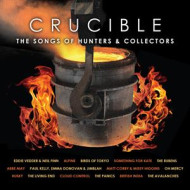 CRUCIBLE - SONGS OF HUNTERS & COLLECTORS