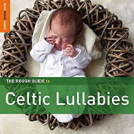 ROUGH GUIDE TO CELTIC LULLABIES