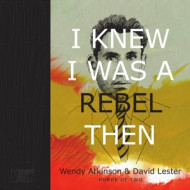 I KNEW I WAS A REBEL THEN