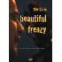 BEAUTIFUL FRENZY