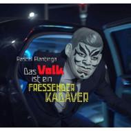 DAS VOLK IST EINE FRESSENDER KADAVER