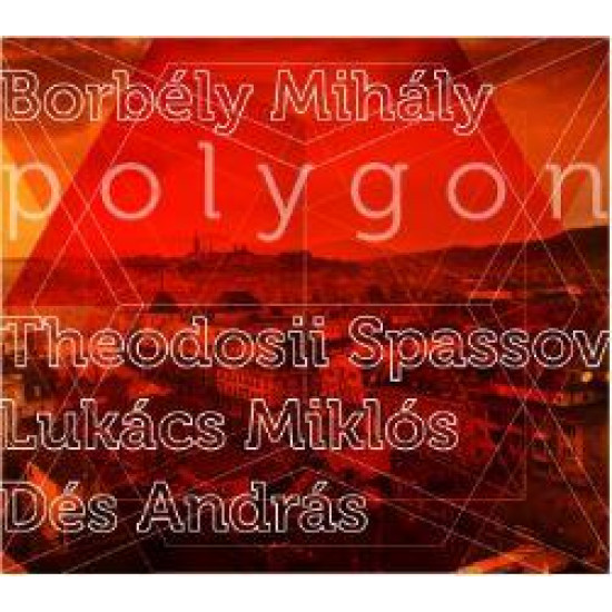 BORBÉLY MIHÁLY - SPASSOV - LUKÁCS - DÉS POLYGON (CD) | Lemezkuckó CD bolt