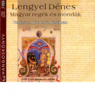 Lengyel Dénes: Magyar regék és mondák (3 CD)