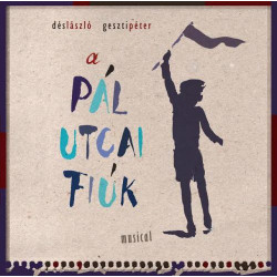 A Pál utcai fiúk – musical CD