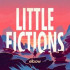 LITTLE FICTIONS