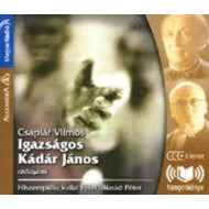 Csaplár Vilmos: Igazságos Kádár János hangos könyv 3CD