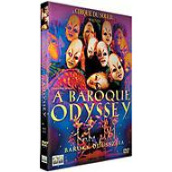 CIRQUE DU SOLEIL - A BAROQUE ODYSSEY