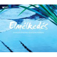 Elmélkedés (Hangulatképek klasszikusokkal) 3CD