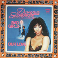 Bad Girls / Our Love maxi single LP